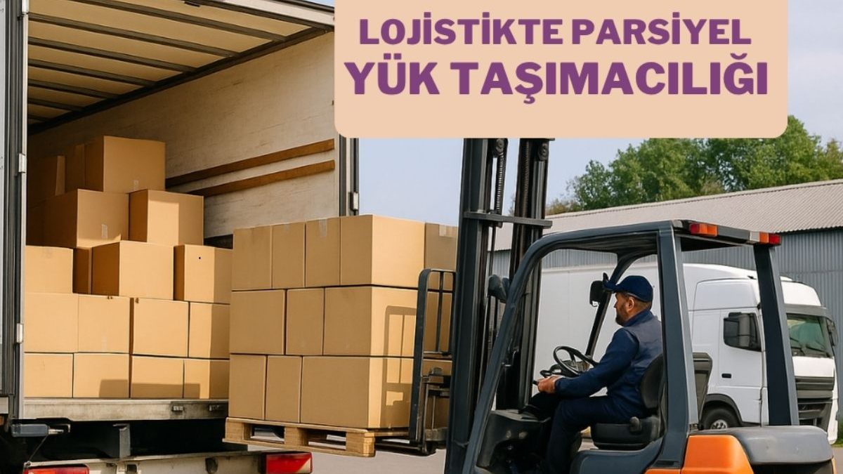 parsiyel taşımacılık nedir